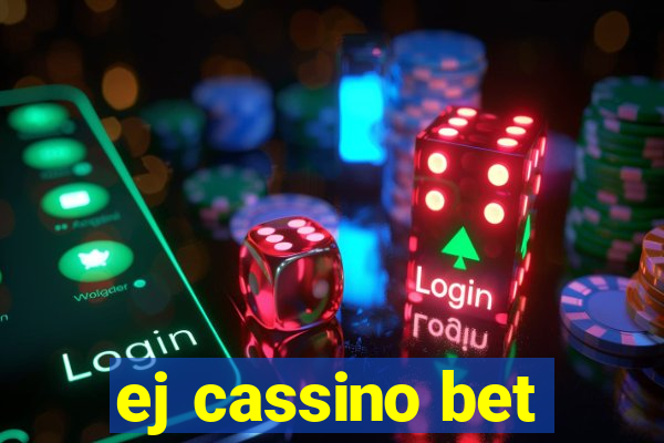 ej cassino bet